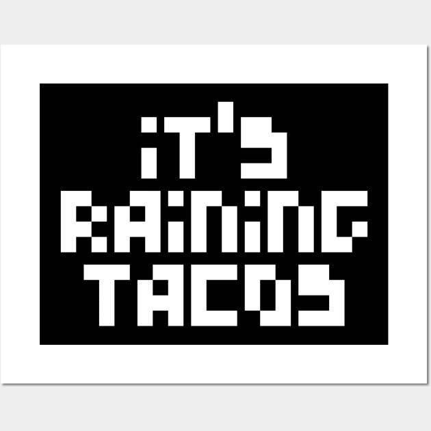 its raining tacos funny gamer song Wall Art by AstroGearStore